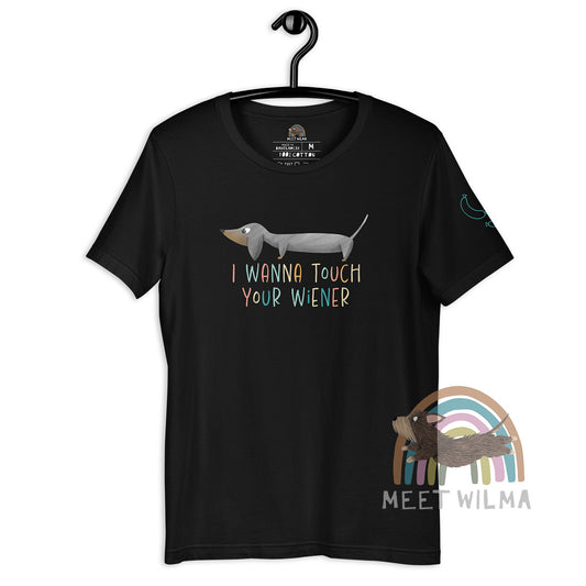 Unisex Shirt "I Wanna Touch Your Wiener"