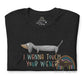 Unisex Shirt "I Wanna Touch Your Wiener"